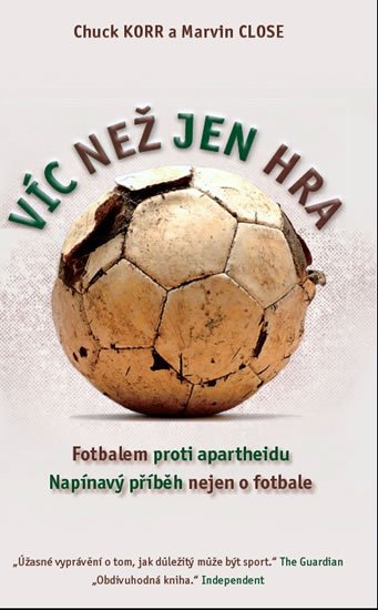 Korr Chuck, Close Marvin: Víc než jen hra - Fotbalem proti apartheidu Korr Chuck, Close Marvin: Víc než jen hra - Fotbalem proti apartheidu