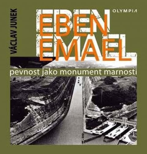 Junek Václav: Eben Emael - Pevnost jako monument marnosti Junek Václav: Eben Emael - Pevnost jako monument marnosti