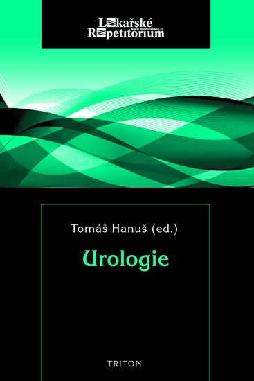 Hanuš Tomáš: Urologie - lékařské repetitorium