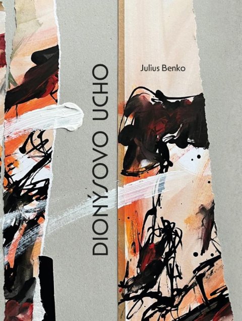 Benko Julius: Dionýsovo ucho Benko Julius: Dionýsovo ucho