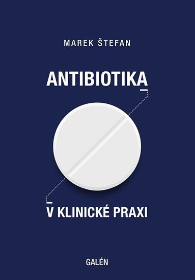 Štefan Marek: Antibiotika v klinické praxi