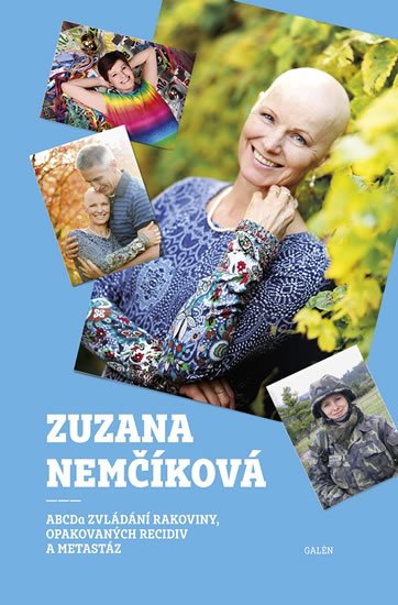 Nemčíková Zuzana: ABCDa zvládání rakoviny, opakovaných recidiv a metastáz Nemčíková Zuzana: ABCDa zvládání rakoviny, opakovaných recidiv a metastáz