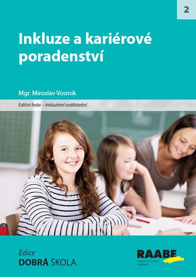 Vosmik Miroslav: Inkluze a kariérové poradenství Vosmik Miroslav: Inkluze a kariérové poradenství