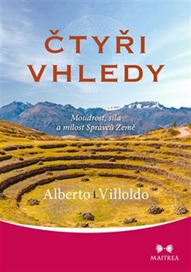 Villoldo Alberto: Čtyři vhledy - Moudrost, síla a milost Správců Země Villoldo Alberto: Čtyři vhledy - Moudrost, síla a milost Správců Země