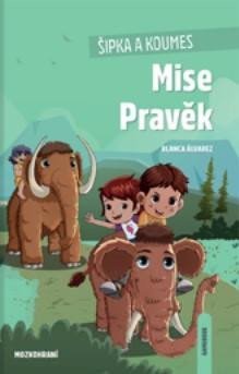 Álvarez Blanca: Šipka a Koumes: Mise Pravěk