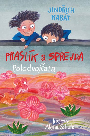 Kabát Jindřich: Praslík a Sprejda - Polodvojčata Kabát Jindřich: Praslík a Sprejda - Polodvojčata