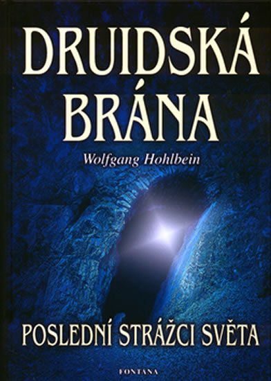 Hohlbein Wolfgang: Druidská brána Hohlbein Wolfgang: Druidská brána