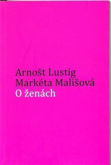 Lustig Arnošt: O ženách