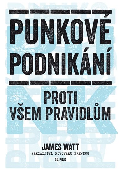 Watt James: Punkové podnikání - Proti všem pravidlům Watt James: Punkové podnikání - Proti všem pravidlům