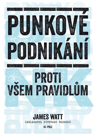 Watt James: Punkové podnikání - Proti všem pravidlům