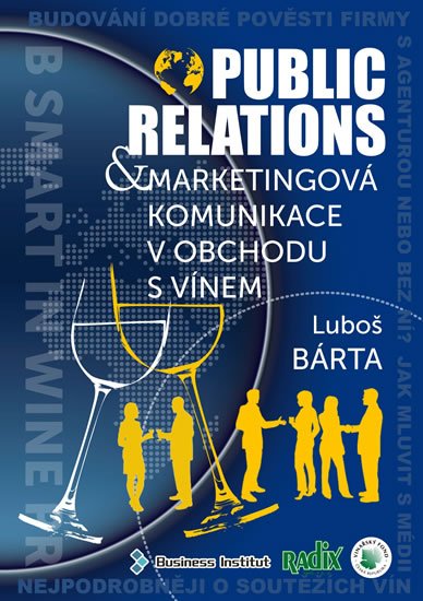 Bárta Luboš: Public relations a marketingová komunikace v obchodu s vínem