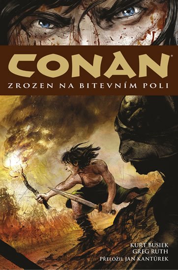 Busiek Kurt: Conan 0: Zrozen na bitevním poli Busiek Kurt: Conan 0: Zrozen na bitevním poli
