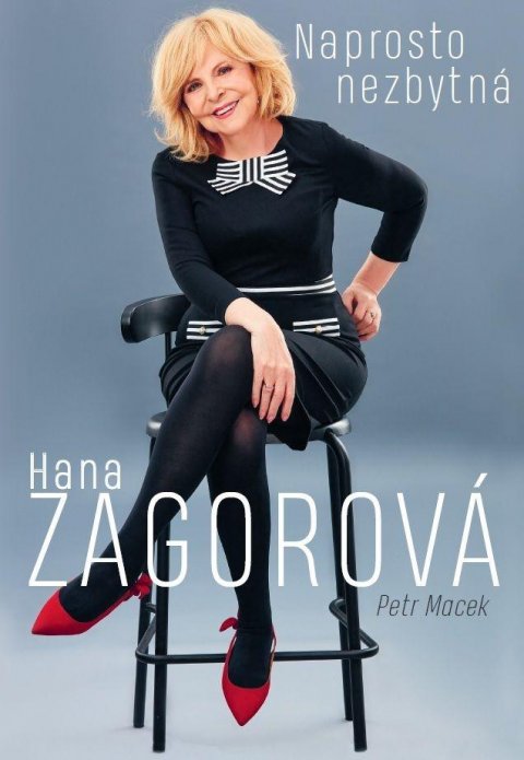 Macek Petr: Naprosto nezbytná Hana Zagorová Macek Petr: Naprosto nezbytná Hana Zagorová