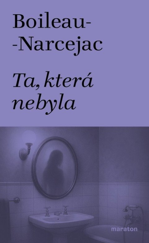 Boileau-Narcejac: Ta, která nebyla