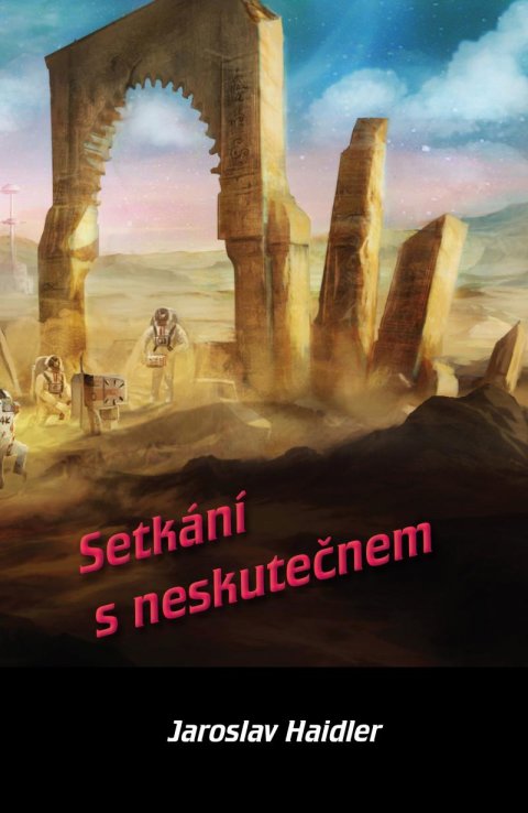 Haidler Jaroslav: Setkání s neskutečnem Haidler Jaroslav: Setkání s neskutečnem
