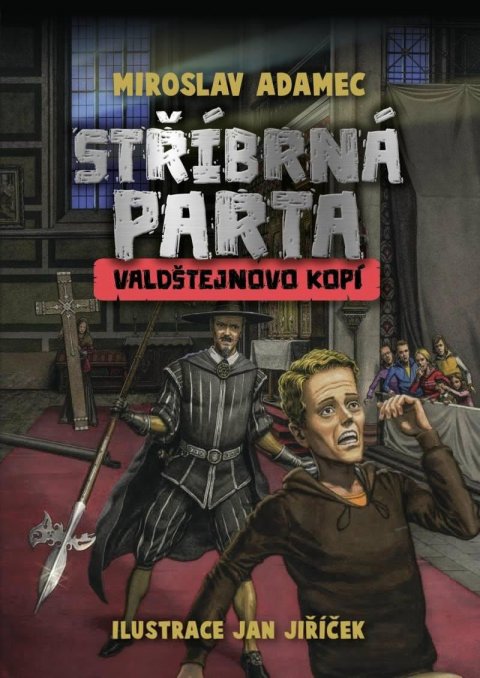Adamec Miroslav: Stříbrná parta - Valdštejnovo kopí Adamec Miroslav: Stříbrná parta - Valdštejnovo kopí