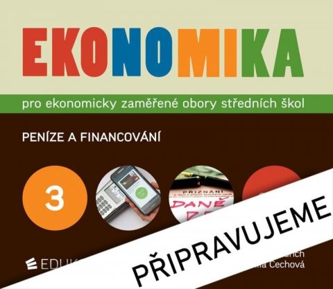 Klínský Petr: Ekonomika 3 pro ekonomicky zaměřené obory SŠ Klínský Petr: Ekonomika 3 pro ekonomicky zaměřené obory SŠ