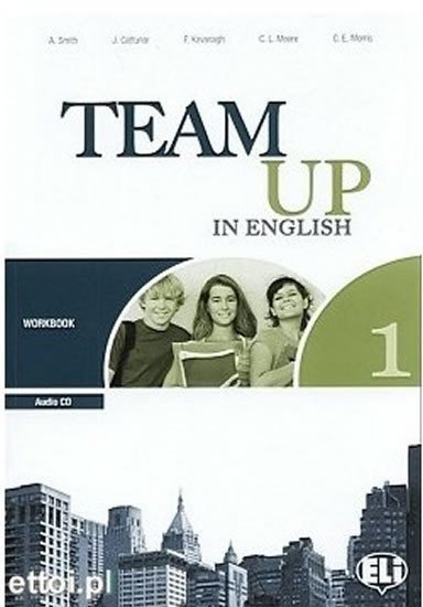 Cattunar, Morris, Moore, Smith, Canaletti, Tite: Team Up in English 1 Work Book + Student´s Audio CD (0-3-level version)
