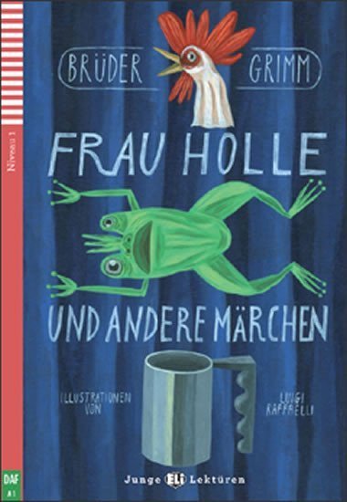 Grimm Jacob Ludwig Karl: Junge Eli Lektüren 1/A1: Frau Holle und andere Märchen+CD