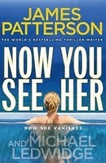 Patterson James: Now You See Her