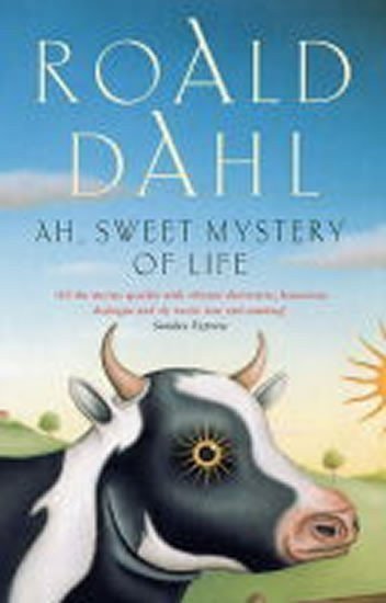 Dahl Roald: Ah, Sweet Mystery of Life