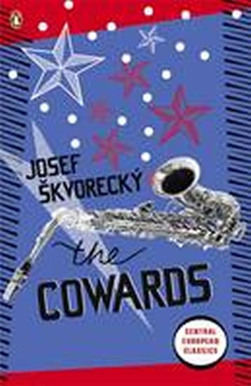Škvorecký Josef: The Cowards Škvorecký Josef: The Cowards