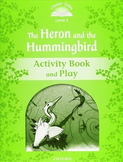 Arengo Sue: Classic Tales 3 The Heron and the Hummingbird Activity Book and Play (2nd)