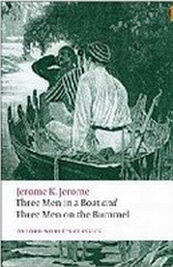 Jerome Jerome Klapka: Three Men in a Boat / Three Men on the Bummel (Oxford World´s Classics New 
