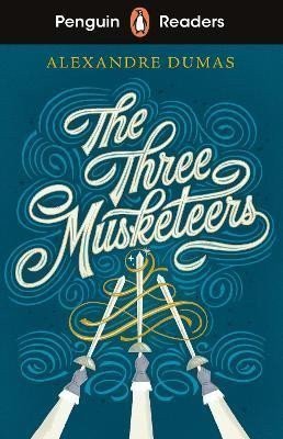 Dumas Alexandre: Penguin Readers Level 5: The Three Musketeers (ELT Graded Reader)