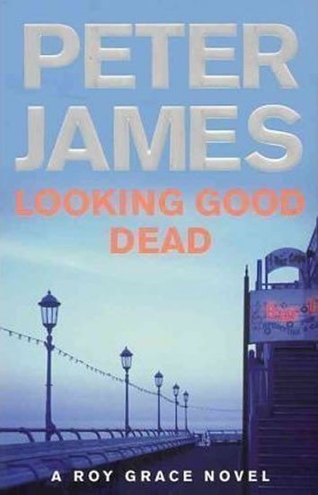 James Peter: Looking Good Dead