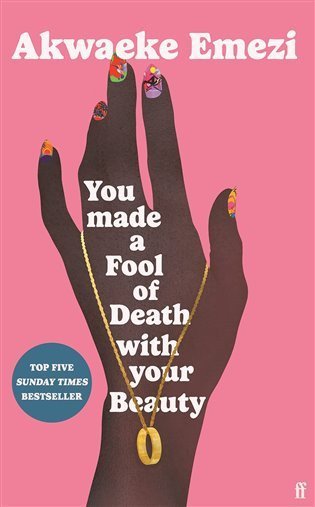 Emezi Akwaeke: You Made a Fool of Death With Your Beauty