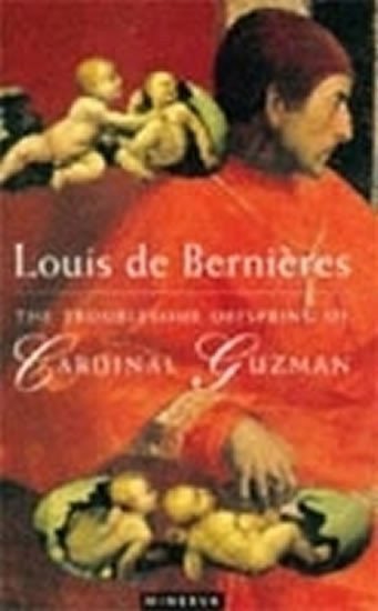 de Bernieres Louis: The Troublesome Offspring of Cardinal Guzman