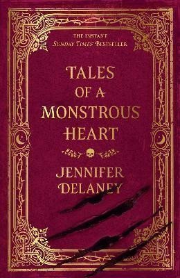 Delaney Jennifer: Tales of a Monstrous Heart: The instant Sunday Times bestselling gothic rom