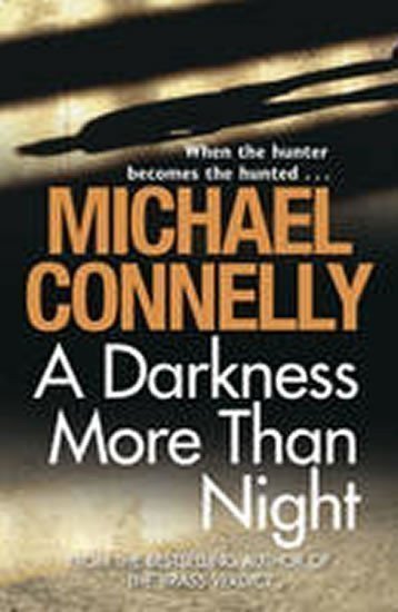 Connelly Michael: A Darkness More Than Night