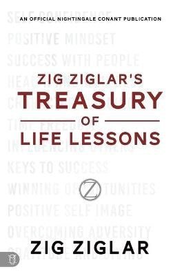 Ziglar Zig: Zig Ziglar´s Treasury of Life Lessons