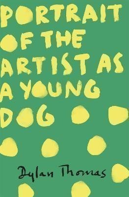 Thomas Dylan: Portrait Of The Artist As A Young Dog