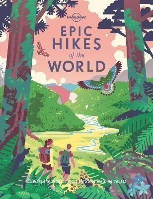 Lonely Planet: Epic Hikes of the World