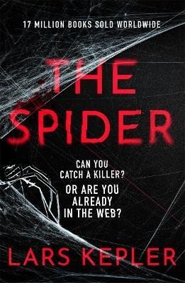 Kepler Lars: The Spider: The only serial killer crime thriller you need to read in 2023