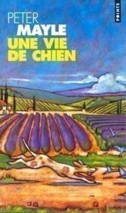 Mayle Peter: Une vie de chien