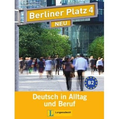 neuveden: Berliner Platz 4 Neu (B2) – Lehr/Arbeitsbuch + 2CD