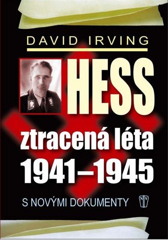 neuveden: Hess, ztracená léta 1941-1945 neuveden: Hess, ztracená léta 1941-1945