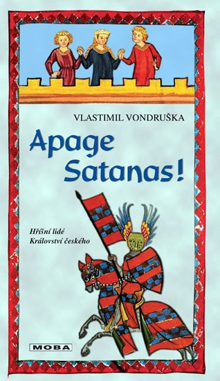 Vondruška Vlastimil: Apage Satanas! - Hříšní lidé Království českého