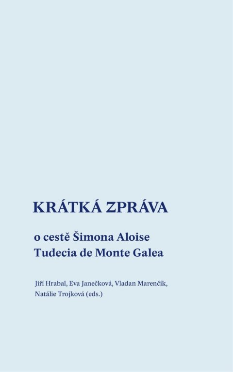 : Krátká zpráva o cestě Šimona Aloise Tudecia de Monte Galea