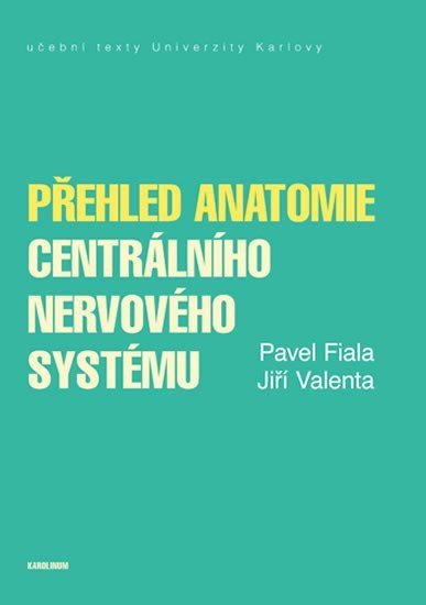 Valenta Jiří: Přehled anatomie centrálního nervového systému