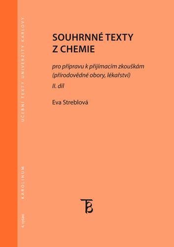 Streblová Eva: Souhrnné texty z chemie pro přípravu k přijímacím zkouškám II. díl Streblová Eva: Souhrnné texty z chemie pro přípravu k přijímacím zkouškám II. díl