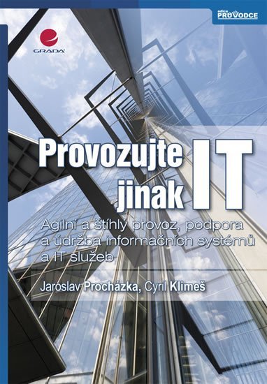 Procházka Jaroslav: Provozujte IT jinak