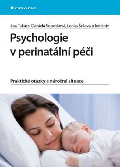 Šulová Lenka: Psychologie v perinatální péči - Praktické otázky a náročné situace