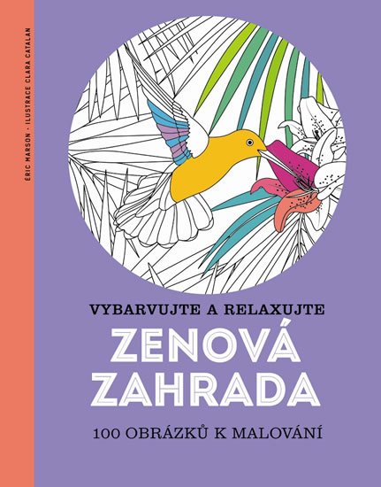 Marson Éric: Zenová zahrada - Vybarvujte a relaxujte 100 obrázků k malování