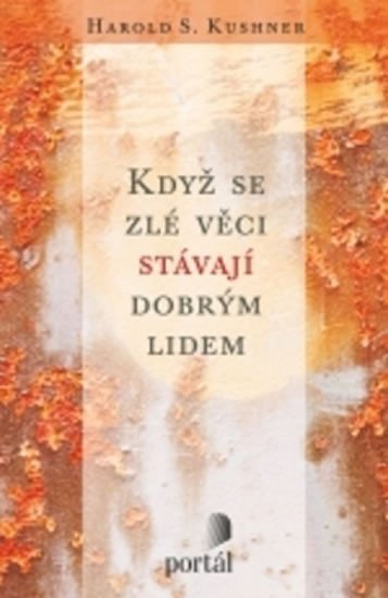 Kushner Harold S.: Když se zlé věci stávají dobrým lidem