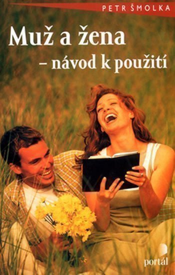 Šmolka Petr: Muž a žena - návod k použití